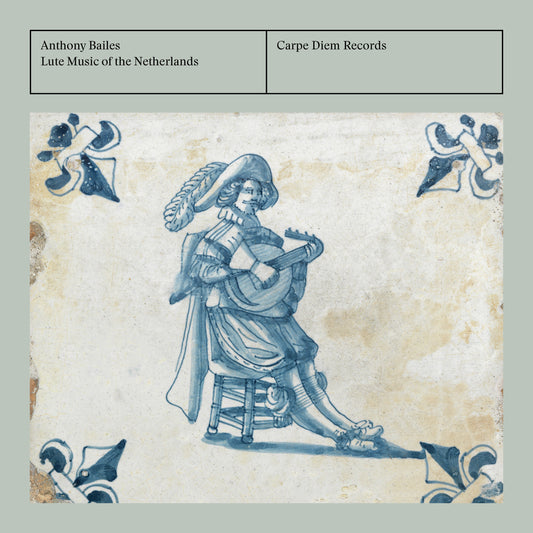 album cover of Lute music of the Netherlands by Anthony Bailes (lute)